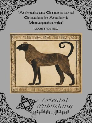 cover image of Animals as Omens and Oracles in Ancient Mesopotamia